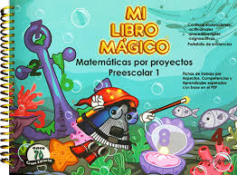 MI LIBRO MAGICO, MATEMATICAS POR PROYECTOS PREESCOLAR 1