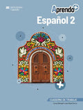 APRENDO + ESPAÑOL 2 CUADERNO DE TRABAJO