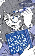 NO TUVE QUE PATEAR A NADIE