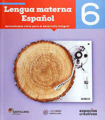 LENGUA MATERNA ESPAÑOL 6 ESPACIOS CREATIVOS