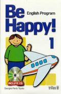 BE HAPPY! 1: ENGLISH PROGRAM. CD INCLUDED 4 EDIC 2013