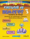 CARRUSEL DE NUMEROS 3: CUADERNO DE TRABAJO EDIC 2 2016